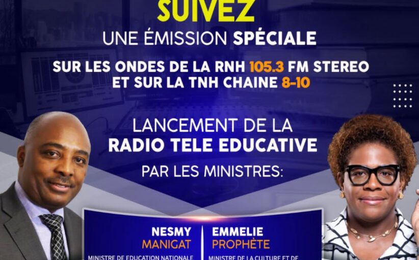 Émission spéciale sur le lancement de la Radio Télé Éducative 102.1, par les Ministres M. Nesmy Manigat (MENFP) et Mme Emmelie  Milcé (MCC)