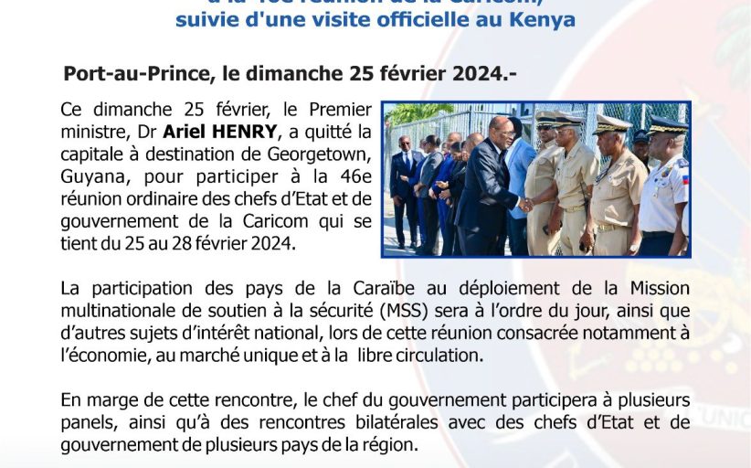 Participation du Premier ministre, Dr Ariel Henry, à la 46e réunion de la Caricom, suivie d’une visite officielle au Kenya